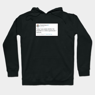 Elizabeth Warren - Trump is a White Supremacist Tweet Hoodie